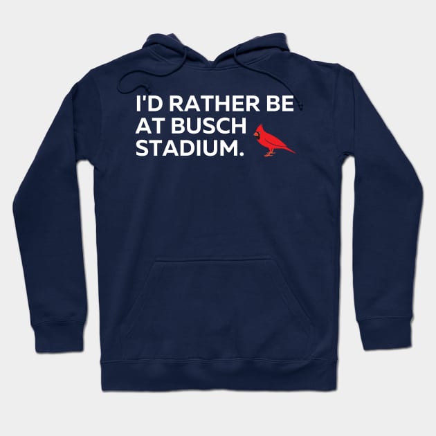 I'd Rather Be At Busch Stadium Hoodie by Arch City Tees